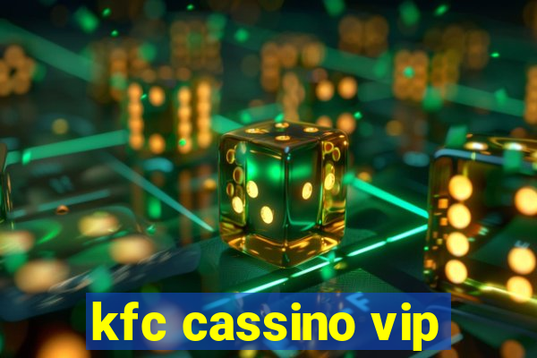 kfc cassino vip